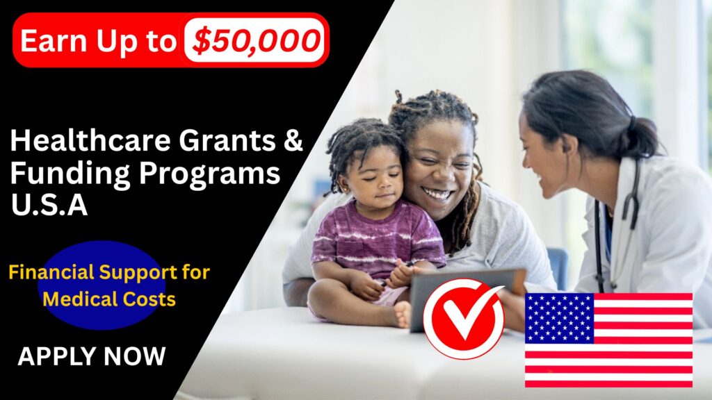 $50,000 U.S. Healthcare Grants & Funding Programs: How to Get Donations & Financial Support for Medical Costs (2026)